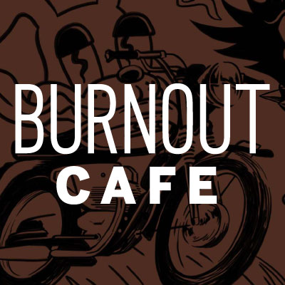 Burnout Cafe